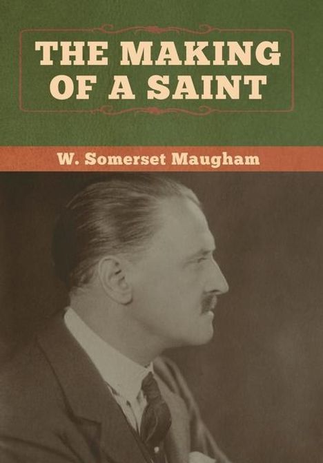 W. Somerset Maugham: The Making of a Saint, Buch