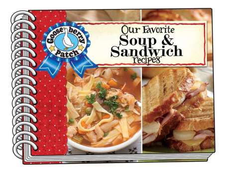 Gooseberry Patch: Our Favorite Soup &amp; Sandwich Recipes, Buch
