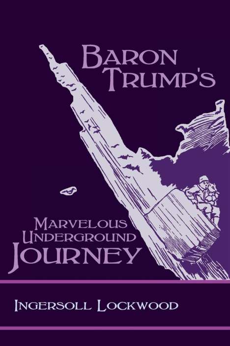 Ingersoll Lockwood: Baron Trump's Marvelous Underground Journey, Buch