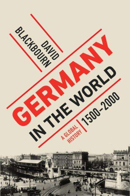 David Blackbourn: Germany in the World, Buch