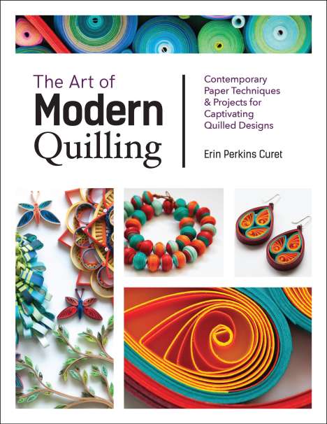 Erin Perkins Curet: The Art of Modern Quilling, Buch