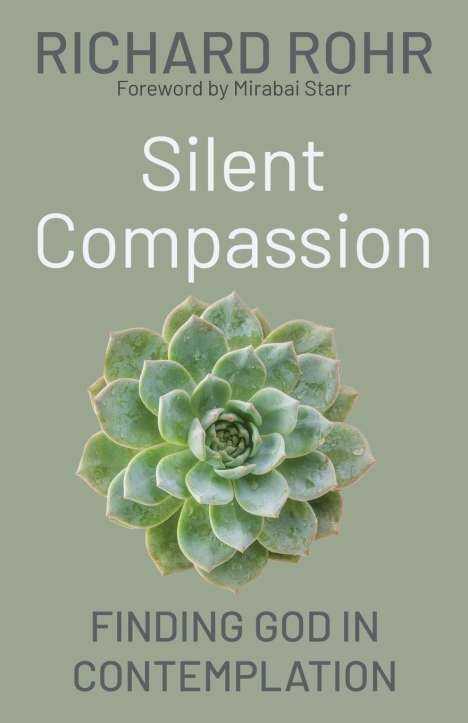 Richard Rohr: Silent Compassion, Buch