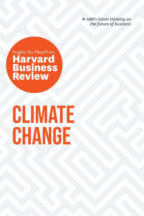 Andrew Mcafee: Climate Change: The Insights You Need from Harvard Business Review, Buch