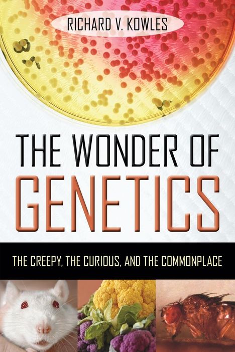 Richard V. Kowles: The Wonder of Genetics, Buch