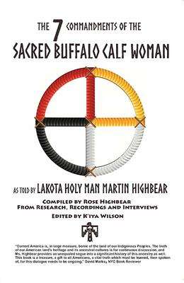 Rose High Bear: The Seven Commandments of The-Sacred Buffalo Calf Woman, Buch