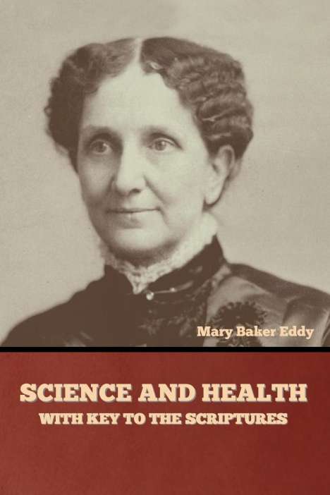 Mary Baker Eddy: Science and Health, with Key to the Scriptures, Buch