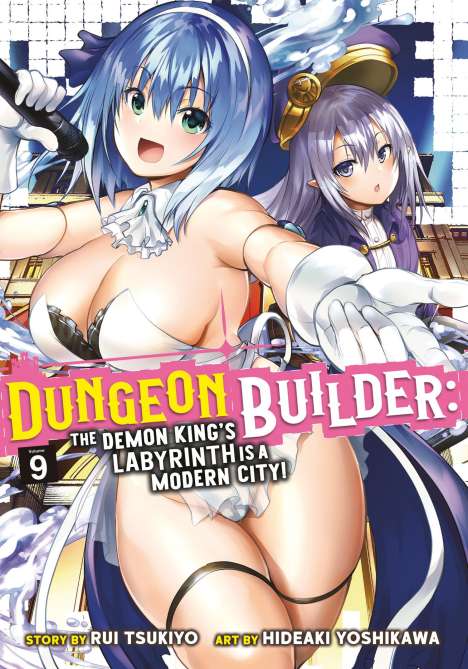 Rui Tsukiyo: Dungeon Builder: The Demon King's Labyrinth Is a Modern City! (Manga) Vol. 9, Buch
