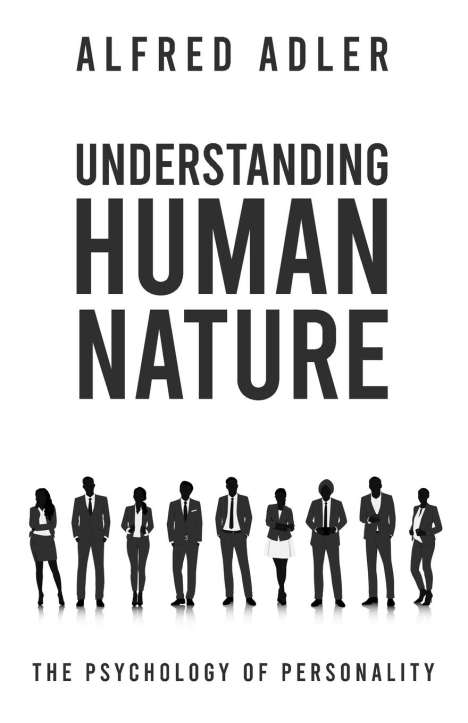 Alfred Adler: Understanding Human Nature, Buch