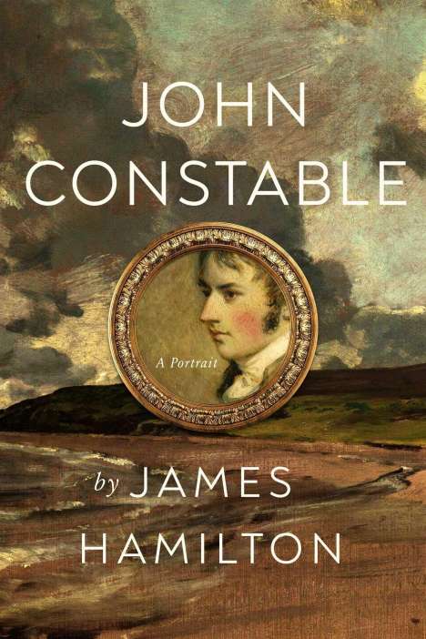 James Hamilton: John Constable: A Portrait, Buch