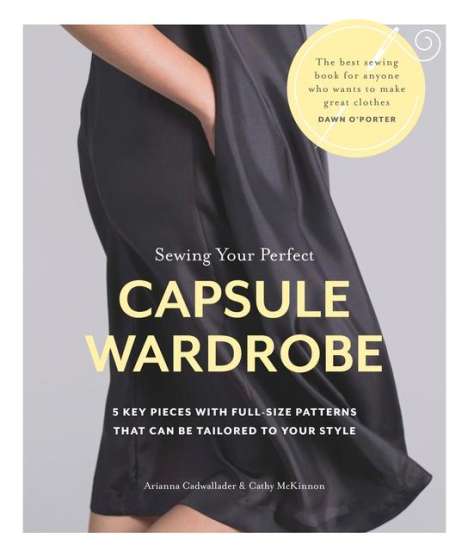 Arianna Cadwallader: Sewing Your Perfect Capsule Wardrobe, Buch