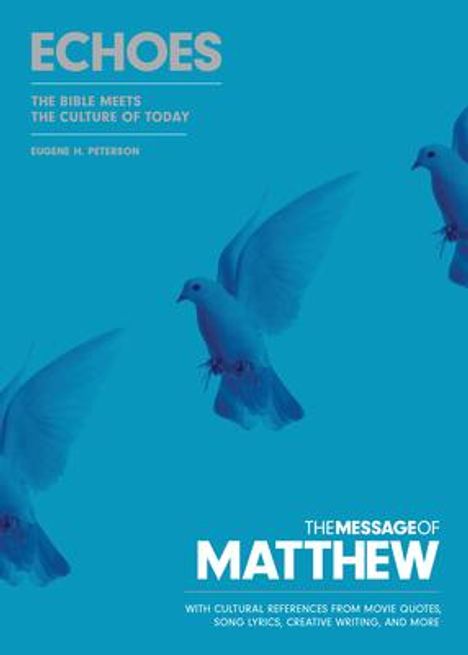 Eugene H. Peterson: The Message of Matthew: Echoes (Softcover): The Bible Meets the Culture of Today, Buch