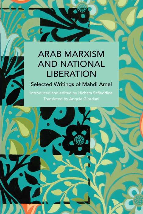 Mahdi Amel: Arab Marxism and National Liberation, Buch