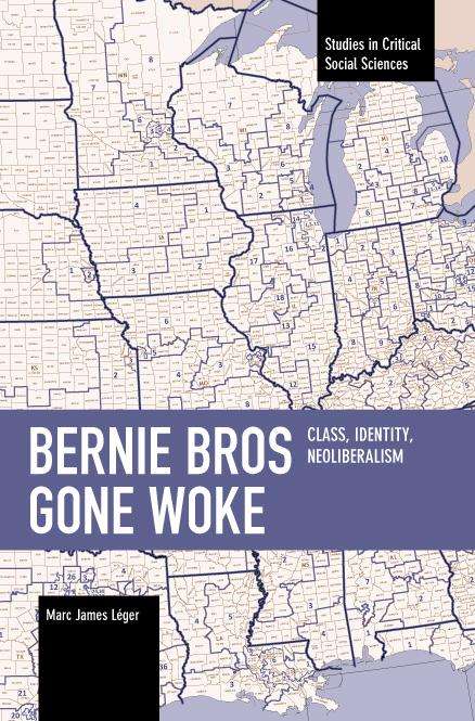 Marc James Leger: Bernie Bros Gone Woke, Buch