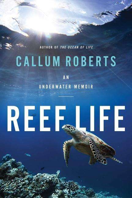 Callum Roberts: Reef Life: An Underwater Memoir, Buch