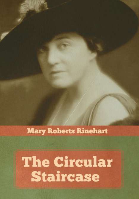 Mary Roberts Rinehart: The Circular Staircase, Buch