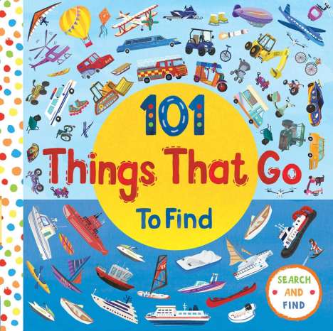 Editors of Silver Dolphin Books: 101 Things That Go, Buch