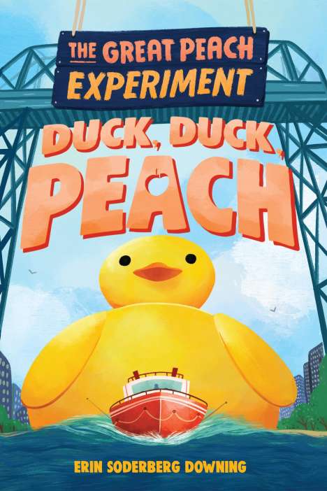 Erin Soderberg Downing: The Great Peach Experiment 4: Duck, Duck, Peach, Buch