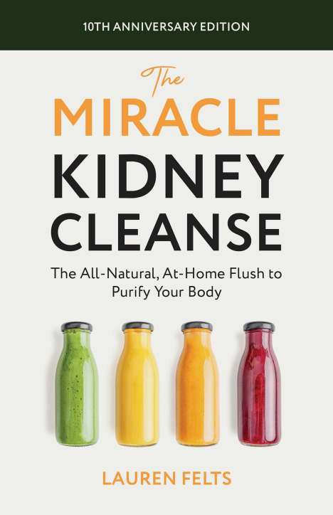 Lauren Felts: The Miracle Kidney Cleanse, Buch