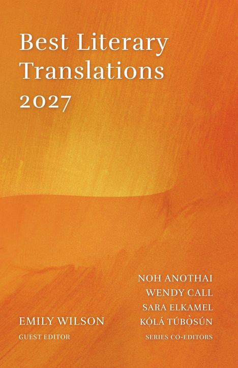 Best Literary Translations 2027. Emily Wilson, Guest Editor. Orange Hintergrund mit sanften Farbverläufen.