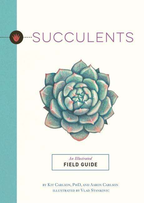 Kit Carlson: Succulents: An Illustrated Field Guide, Buch
