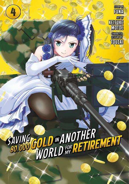 Keisuke Motoe: Saving 80,000 Gold in Another World for My Retirement 4 (Manga), Buch