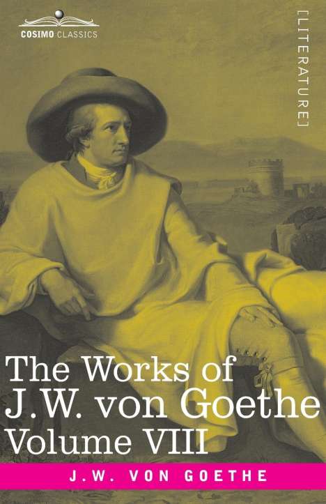 Johann Wolfgang von Goethe: The Works of J.W. von Goethe, Vol. VIII (in 14 volumes), Buch