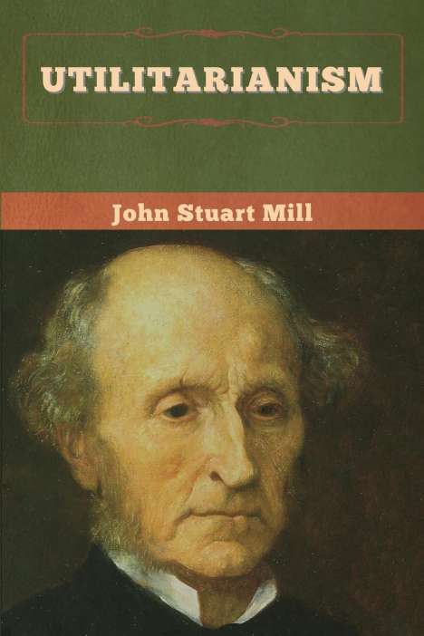 John Stuart Mill: Utilitarianism, Buch