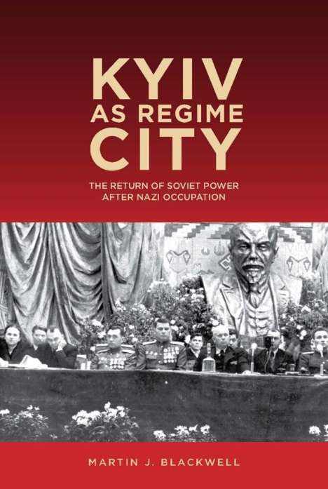 Martin J. Blackwell: Kyiv as Regime City, Buch