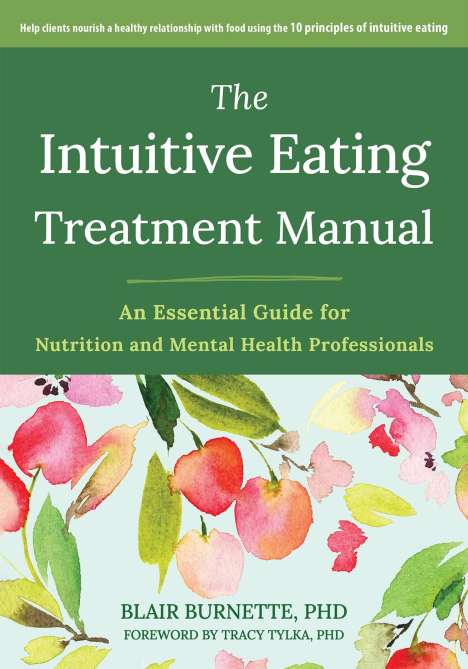 Blair Burnette: The Intuitive Eating Treatment Manual, Buch