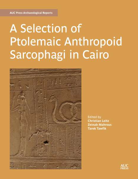 Christian Leitz: A Selection of Ptolemaic Anthropoid Sarcophagi in Cairo, Buch