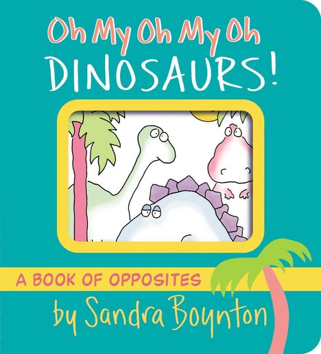 Sandra Boynton: Oh My Oh My Oh Dinosaurs!, Buch