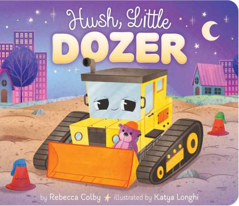 Rebecca Colby: Hush, Little Dozer, Buch