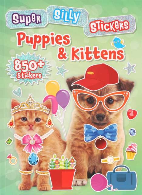 Editors of Silver Dolphin Books: Super Silly Stickers: Puppies &amp; Kittens, Buch