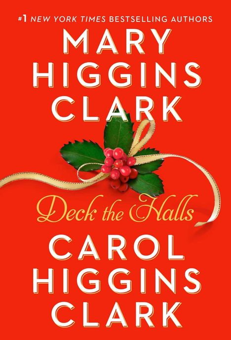 "Deck the Halls", Mary Higgins Clark, Carol Higgins Clark. Rote Fläche, Stechpalmenzweig mit goldener Schleife.
