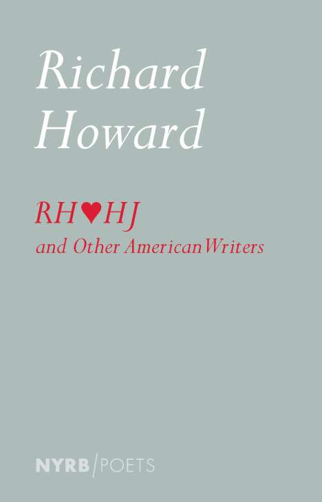 Richard Howard (geb. 1946): Richard Howard Loves Henry James and Other American Writers, Buch