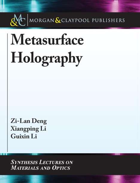 Zi-Lan Deng: Metasurface Holography, Buch
