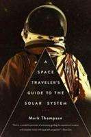 Mark Thompson: Thompson, M: A Space Traveler's Guide to the Solar System, Buch