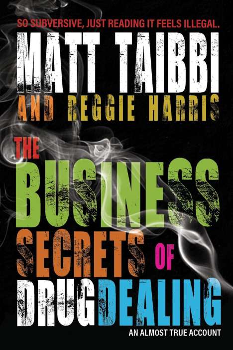 Matt Taibbi: The Business Secrets of Drug Dealing, Buch