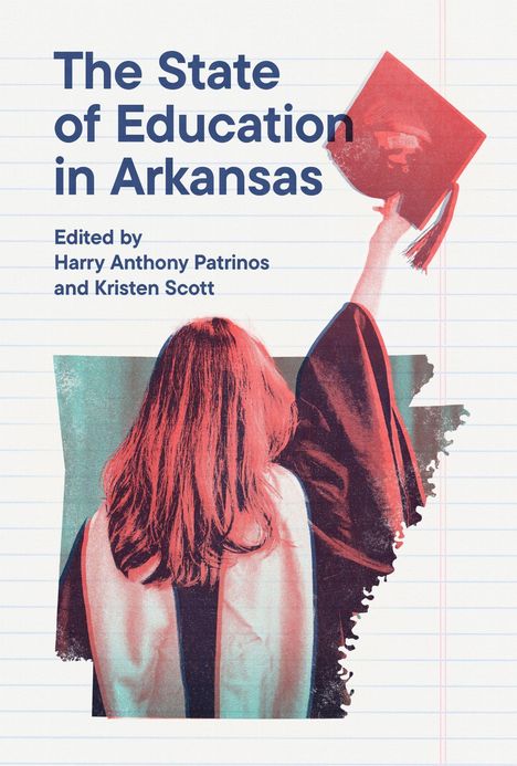 „The State of Education in Arkansas“, bearbeitet von Harry Anthony Patrinos und Kristen Scott. Person mit Doktorhut.