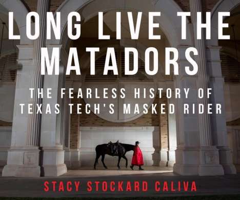 Stacy Stockard Caliva: Long Live the Matadors, Buch