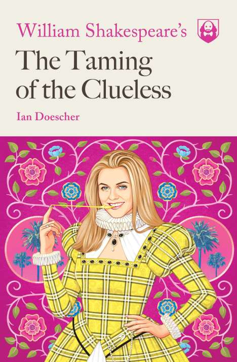 Ian Doescher: William Shakespeare's The Taming of the Clueless, Buch