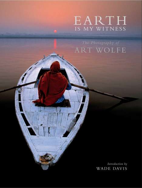 Art Wolfe: Earth Is My Witness, Buch