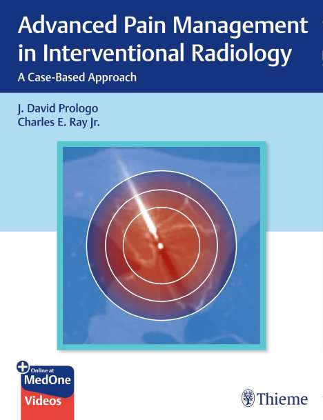 John Prologo: Advanced Pain Management in Interventional Radiology, 1 Buch und 1 Diverse