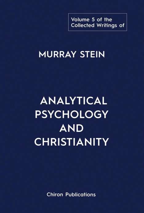Murray Stein: The Collected Writings of Murray Stein, Buch