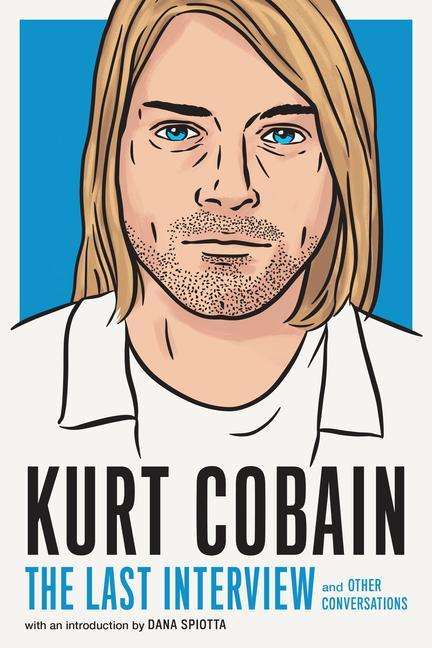 Dana Spiotta: Kurt Cobain: The Last Interview, Buch
