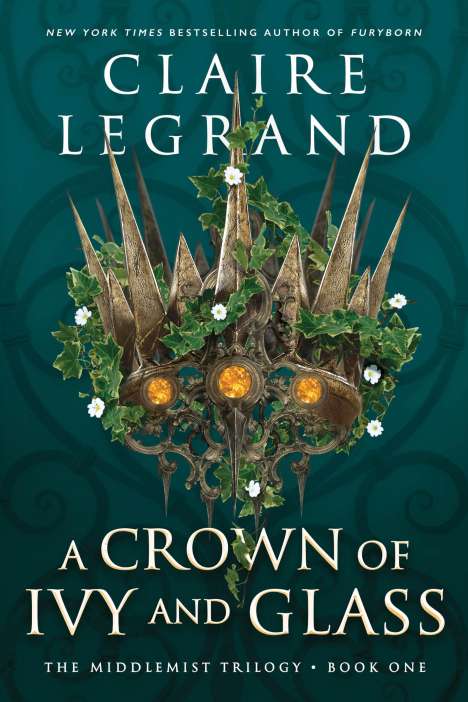 Claire Legrand: A Crown of Ivy and Glass, Buch