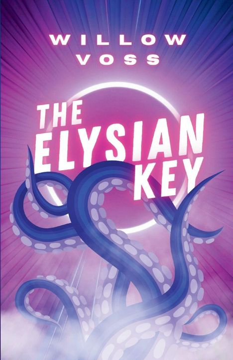 Text: "WILLOW VOSS THE ELYSIAN KEY". Illustration mit Tentakeln vor lila-rosa Hintergrund.