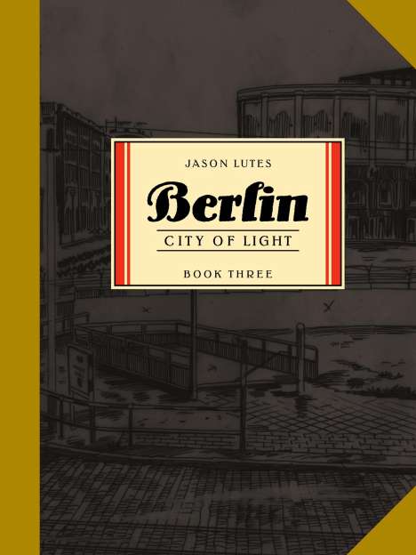 Jason Lutes: Berlin Book Three: City of Light, Buch