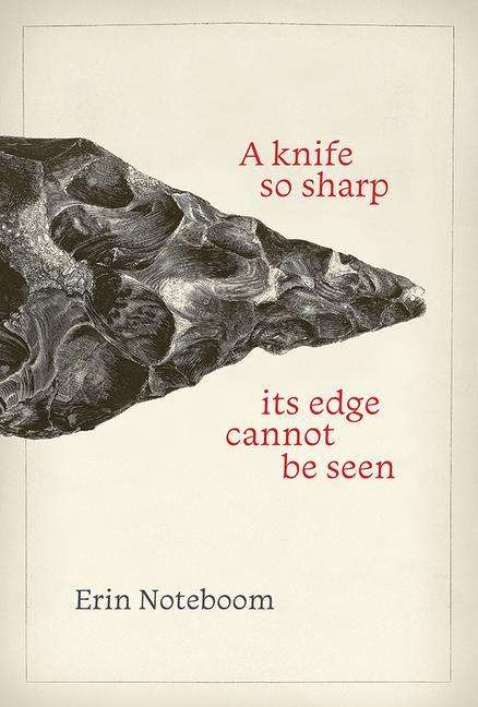 Erin Noteboom: A Knife So Sharp Its Edge Cannot Be Seen, Buch