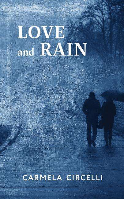 Carmela Circelli: Love and Rain: Volume 209, Buch